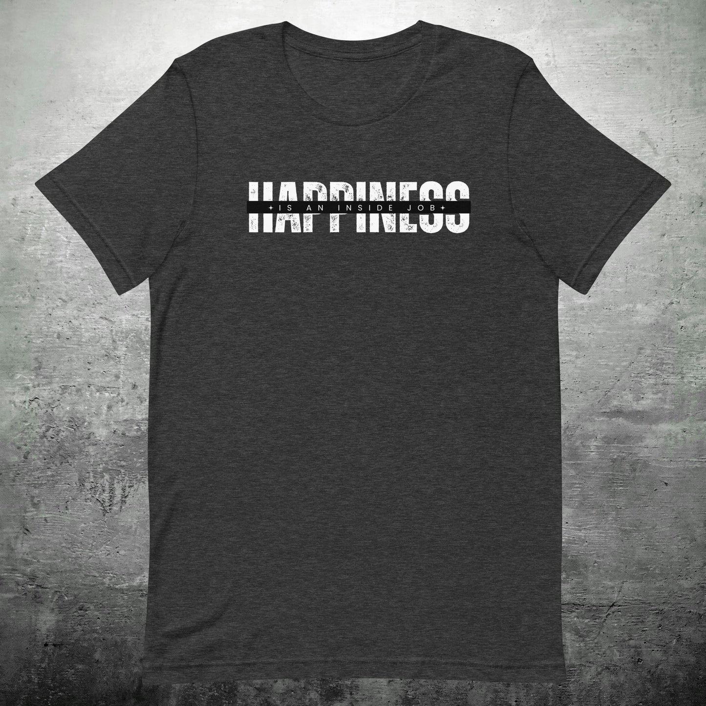 Happiness Is An Inside Job T-Shirt