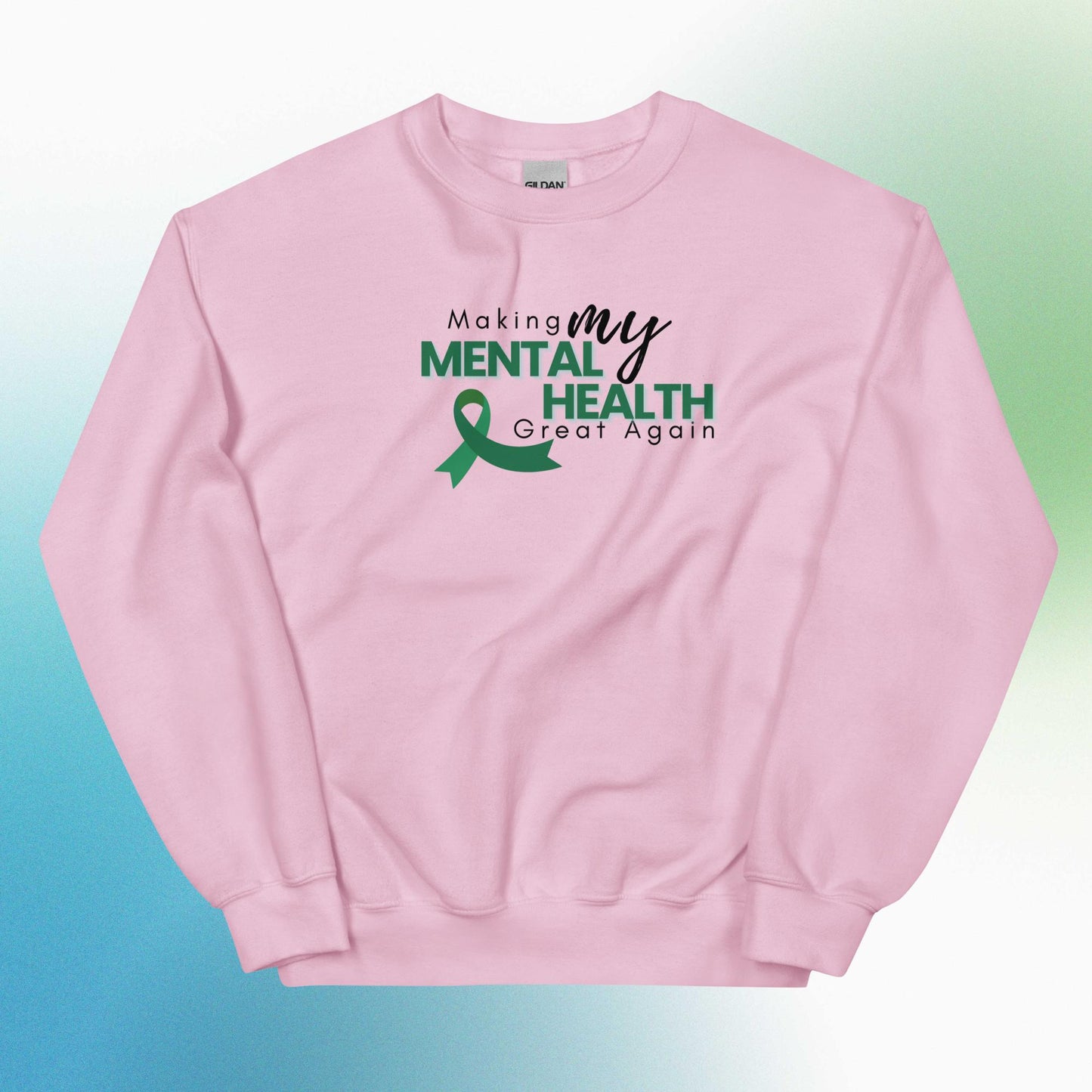 Making My Mental Health Great Again Sweatshirt