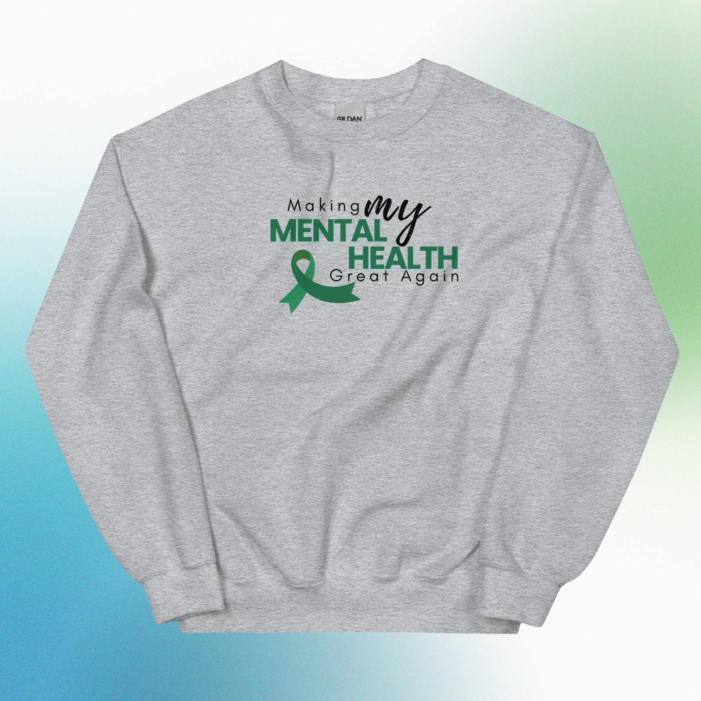 Making My Mental Health Great Again Sweatshirt