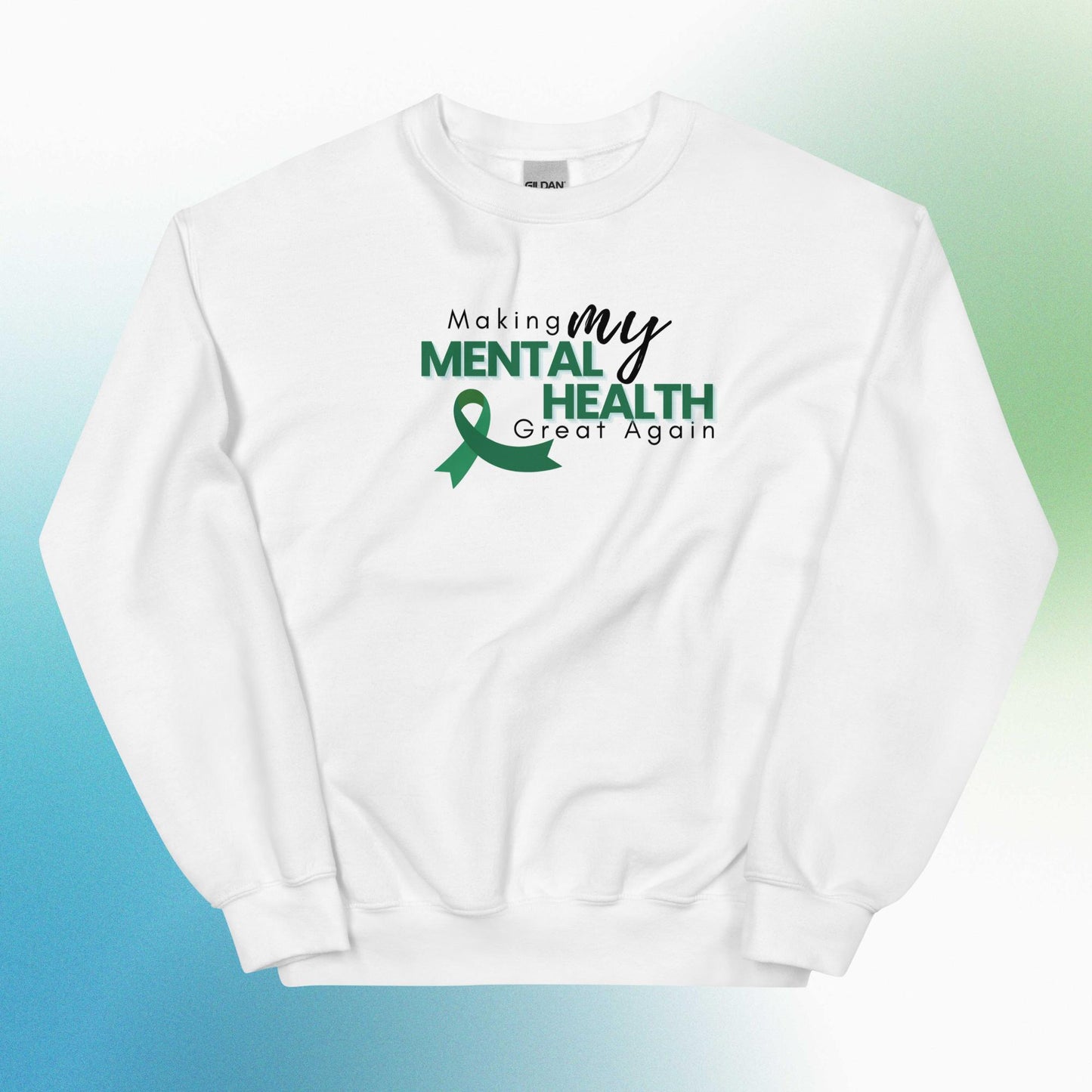 Making My Mental Health Great Again Sweatshirt