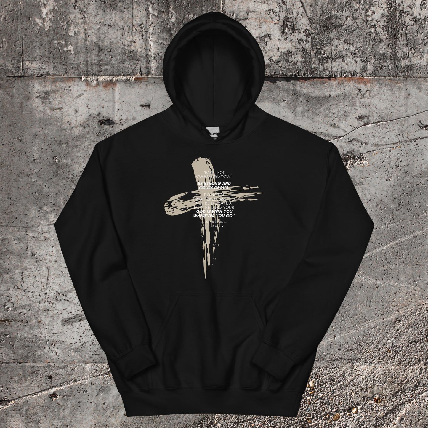 Joshua 1:9 "Be Strong and Courageous" Hoodie