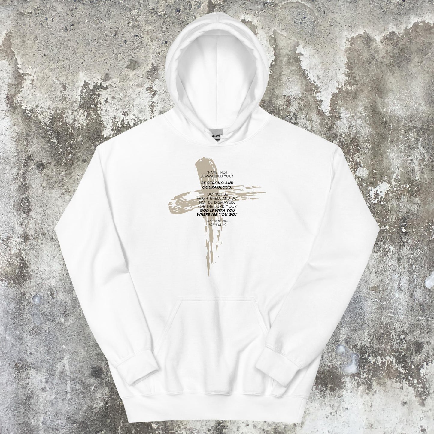 Joshua 1:9 "Be Strong and Courageous" Hoodie